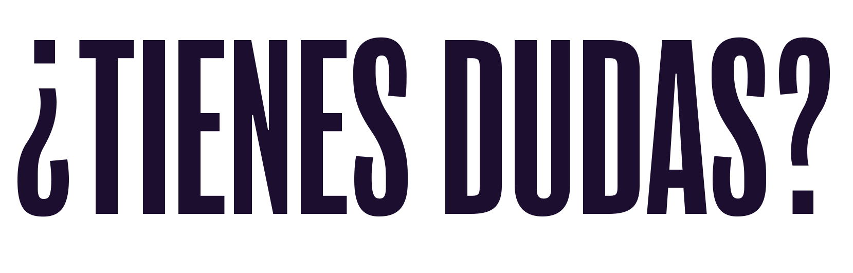 tienes dudas